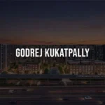 Godrej Kukatpally Hyderabad | Luxury 3 & 4 BHK Apartments at KPHB
