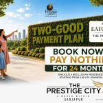 Prestige Group Launches Two-Good Payment Plan at Eaton Park — Book Now, Pay Nothing for 24 Months